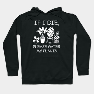 Please Water My Plants Hoodie